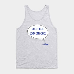 Bible quote "Do not be afraid" Jesus in blue Christian design Tank Top